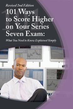 Paperback 101 Ways to Score Higher on Your Series 7 Exam: What You Need to Know Explained Simply Book