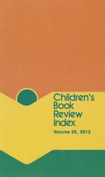 Library Binding Children's Book Review Index: 2012 Cumulative Index Book