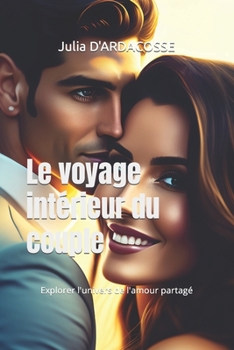 Le voyage intérieur du couple: Explorer l'univers de l'amour partagé