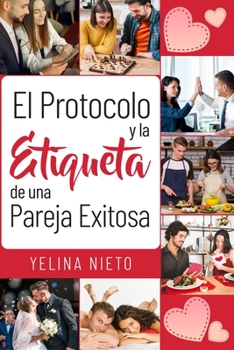 Paperback El Protocolo y la Etiqueta de una Pareja Exitosa [Spanish] Book