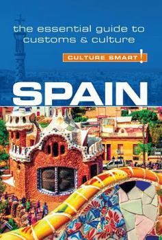 Paperback Spain - Culture Smart!: The Essential Guide to Customs & Culture Book