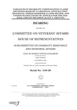 Paperback Variances in disability compensation claims decisions made by VA regional offices, post-traumatic stress disorder claims review, and United States Cou Book