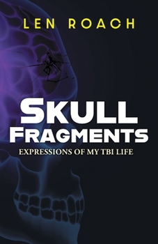 Paperback Skull Fragments: Expressions of My TBI LIfe Book