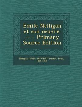 Paperback Emile Nelligan et son oeuvre. -- - Primary Source Edition [French] Book