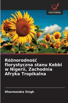 Paperback Ró&#380;norodno&#347;c florystyczna stanu Kebbi w Nigerii, Zachodnia Afryka Tropikalna [Polish] Book