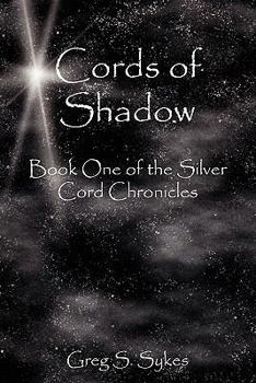 Paperback Cords of Shadow: Book One of the Silver Cord Chronicles Book