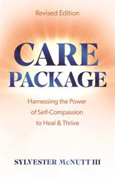 Paperback Care Package: Harnessing the Power of Self-Compassion to Heal & Thrive Book