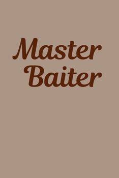 Mastor Baiter: Fishing Notebook, Funny Novelty Fishing Gifts for Men and Boys, Lined Paperback Journal Book Notepad Organiser Diary, To Do List