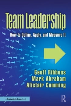 Hardcover Team Leadership: How to Define, Apply, and Measure It Book