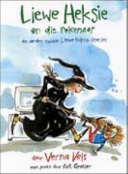 Liewe Heksie en die rekenaar: en ander nuwe Liewe Heksie-stories - Book #12 of the Liewe Heksie