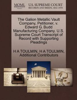 Paperback The Galion Metallic Vault Company, Petitioner, V. Edward G. Budd Manufacturing Company. U.S. Supreme Court Transcript of Record with Supporting Pleadi Book