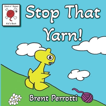 Paperback Stop That Yarn!: A Skein n' Bones Kid's Book