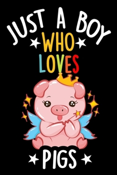 Paperback Just a Boy Who Loves Pigs Notebook Journal: Lined Journals Notebooks Gifts For Boys Who love Pigs - Perfect 120 Pages Lined Diary Book For Kids Who ar Book