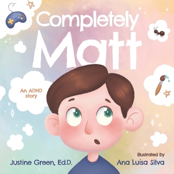 Paperback Completely Matt: An ADHD Story Book