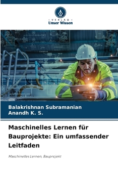 Paperback Maschinelles Lernen für Bauprojekte: Ein umfassender Leitfaden [German] Book