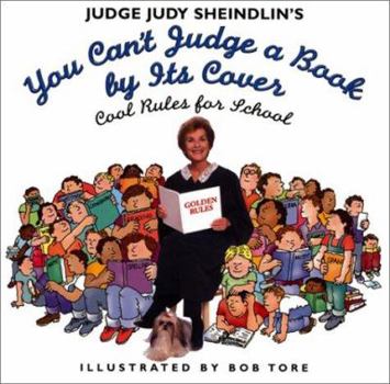 Library Binding Judge Judy Sheindlin's You Can't Judge a Book by Its Cover: Cool Rules for School Book
