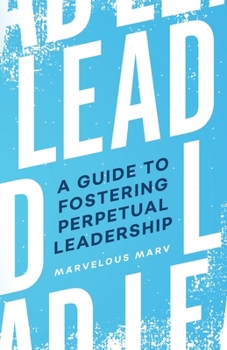 Paperback Lead: A Guide to Fostering Perpetual Leadership Book