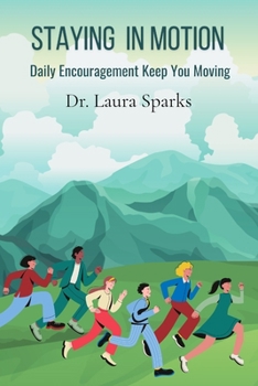 Paperback Staying in Motion: Daily Encouragement to Keep You Moving Book