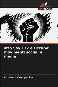 Paperback #Yo Soy 132 e Occupy: movimenti sociali e media [Italian] Book