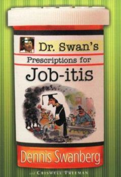Paperback Dr. Swan's Prescriptions for Job-Itis Book