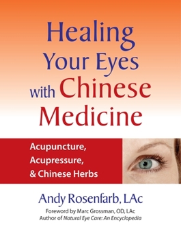 Paperback Healing Your Eyes with Chinese Medicine: Acupuncture, Acupressure, & Chinese Herbs Book