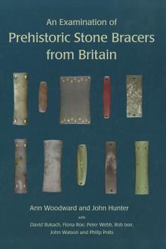 Hardcover An Examination of Prehistoric Stone Bracers from Britain Book