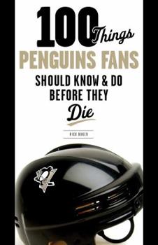 Paperback 100 Things Penguins Fans Should Know & Do Before They Die Book