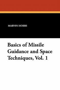 Paperback Basics of Missile Guidance and Space Techniques, Vol. 1 Book