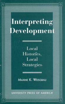 Paperback Interpreting Development: Local Histories, Local Strategies Book