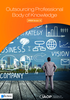 Paperback Outsourcing Professional Body of Knowledge: Opbok Version 10 Book