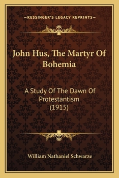 Paperback John Hus, The Martyr Of Bohemia: A Study Of The Dawn Of Protestantism (1915) Book