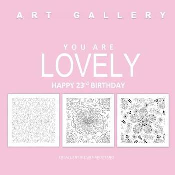 Paperback Lovely Happy 23rd Birthday: Adult Coloring Books Birthday in all D; 23rd Birthday Gifts for Women in all; 23rd Birthday Party Supplies in al; 23rd Book