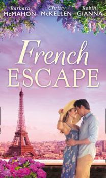 Paperback French Escape: From Daredevil to Devoted Daddy / One Week with the French Tycoon / it Happened in Paris... (A Valentine to Remember, Book 2) Book