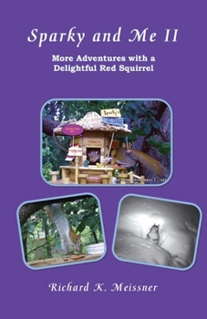 Paperback Sparky and Me II: More Adventures with a Delightful Red Squirrel Book