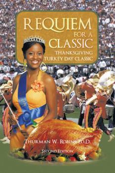 Hardcover Requiem for a Classic Second Edition: Thanksgiving Turkey Day Classic Book