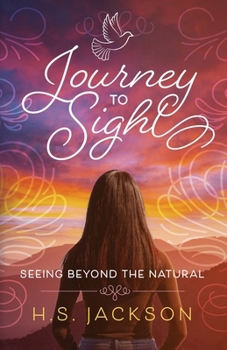 Paperback Journey to Sight: Seeing Beyond the Natural Book
