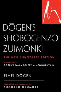 Hardcover Dogen's Shobogenzo Zuimonki: The New Annotated Translation--Also Including Dogen's Waka Poetry with Commentary Book