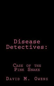 Paperback Disease Detectives: Case of the Pink Snake Book