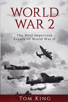 Paperback World War 2: The Most Important Events Of World War II Book