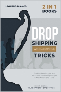 Hardcover DropShipping with Accounting Tricks [2 in 1]: The Risk-Free Program to Become a Skilled DropShipper without Risks and Taxes Book