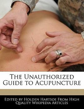 Paperback The Unauthorized Guide to Acupuncture Book