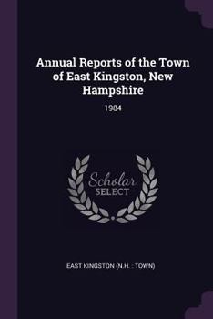 Paperback Annual Reports of the Town of East Kingston, New Hampshire: 1984 Book