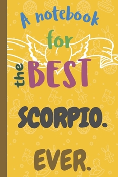 Paperback A Notebook for the Best SCORPIO Ever. Book