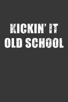 Paperback Kickin It Old School Notebook: Lined Journal, 120 Pages, 6 x 9, Affordable Gift Journal Matte Finish Book