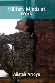 Paperback Military Minds at Work: Transitioning Veterans into Thriving Careers Book
