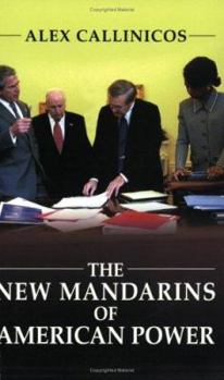 Paperback The New Mandarins of American Power: The Bush Administration's Plans for the World Book