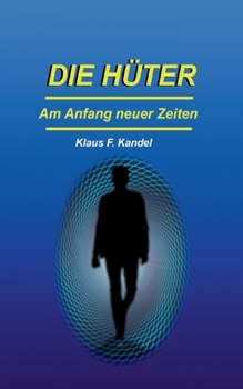 Paperback Die Hüter: Am Anfang neuer Zeiten [German] Book