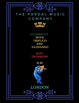 Paperback Flexibility with Triplets and Glissando Bass Trombone N-27: London Book