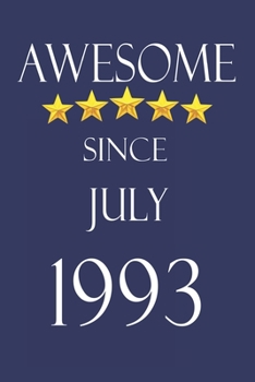 Awesome Since July 1993 Notebook Birthday Present: Lined Notebook / Journal Gift, 100 Pages, 6x9, Soft Cover, Matte Finish