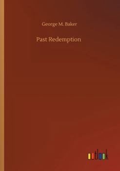Past Redemption. A Drama in Four Acts